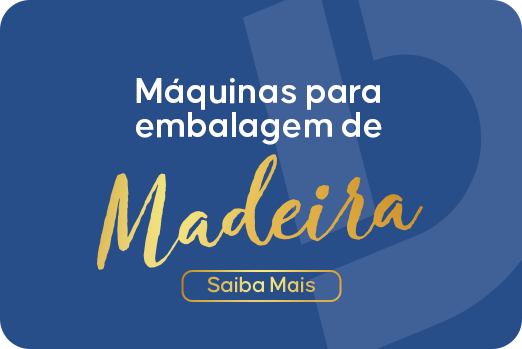 MÁQUINAS PARA EMBALAGEM DE MADEIRA